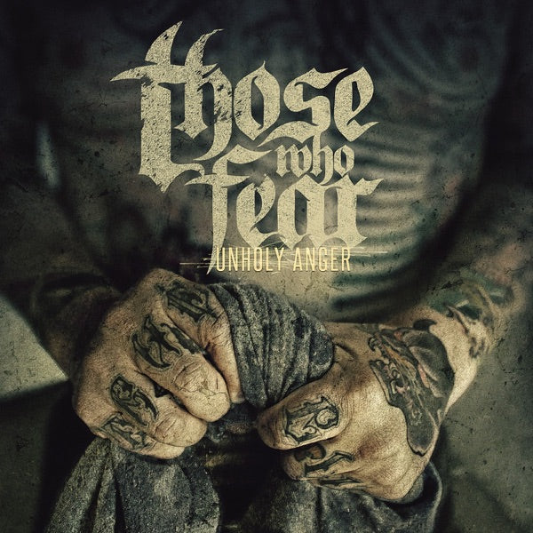 Those Who Fear: Unholy Anger CD