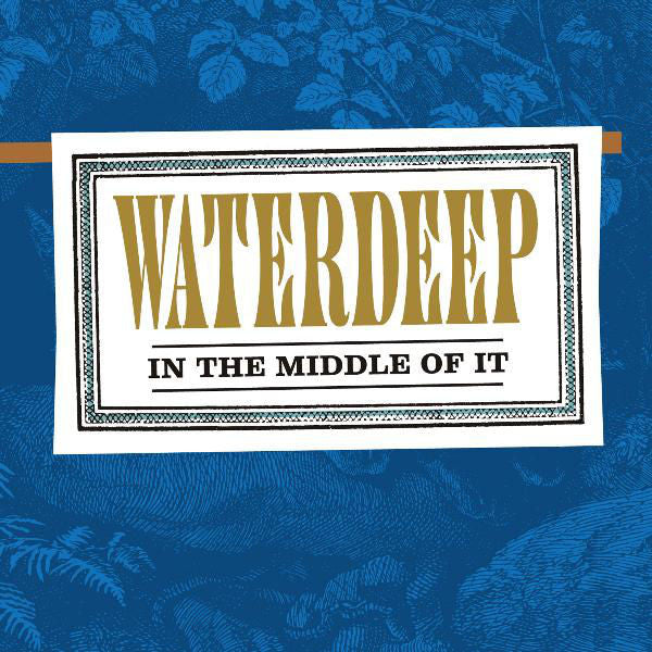 Waterdeep: In The Middle of It CD
