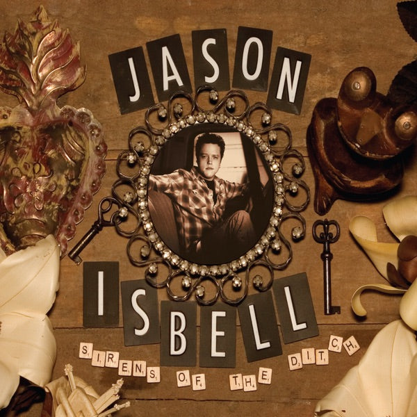 Jason Isbell: Sirens Of The Ditch Vinyl LP (Deluxe)