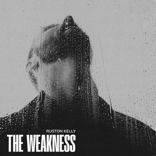 Ruston Kelly: The Weakness CD