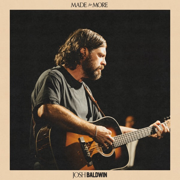 Josh Baldwin: Made For More CD