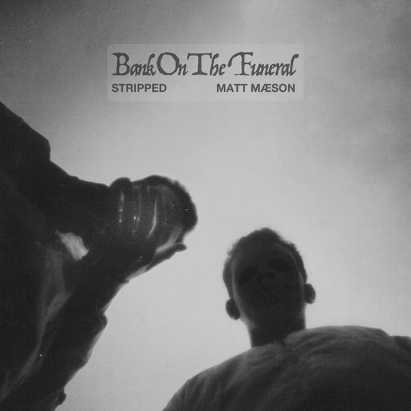 Matt Maeson: Bank On The Funeral (Stripped) Vinyl LP
