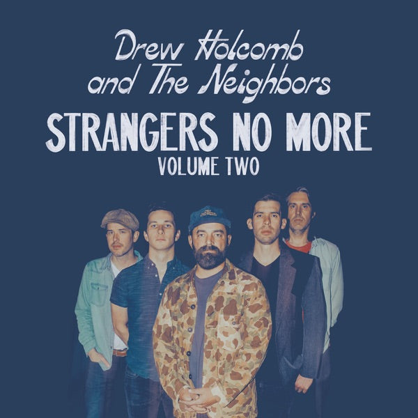 Drew Holcomb: Strangers No More Volume Two CD