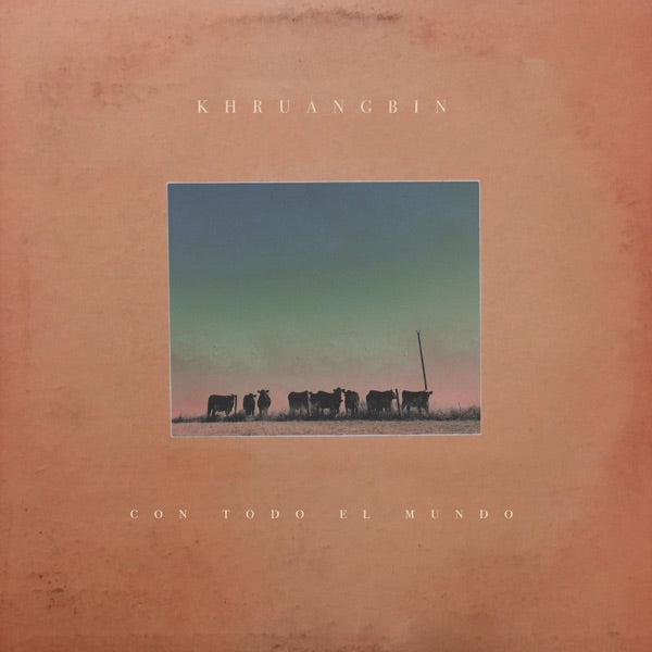 Khruangbin: Con Todo El Mundo Vinyl LP