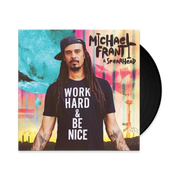 Michael Franti & Spearhead: Work Hard and Be Nice Vinyl LP