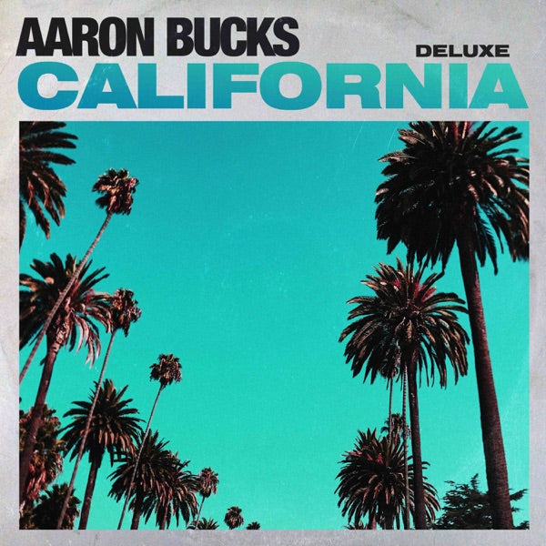 Aaron Bucks: California Deluxe CD