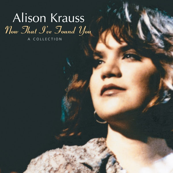 Alison Krauss: Now That I've Found You - A Collection Vinyl LP