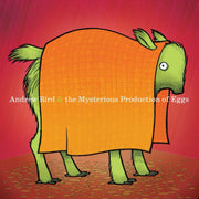 Andrew Bird & The Mysterious Production of Eggs Vinyl LP