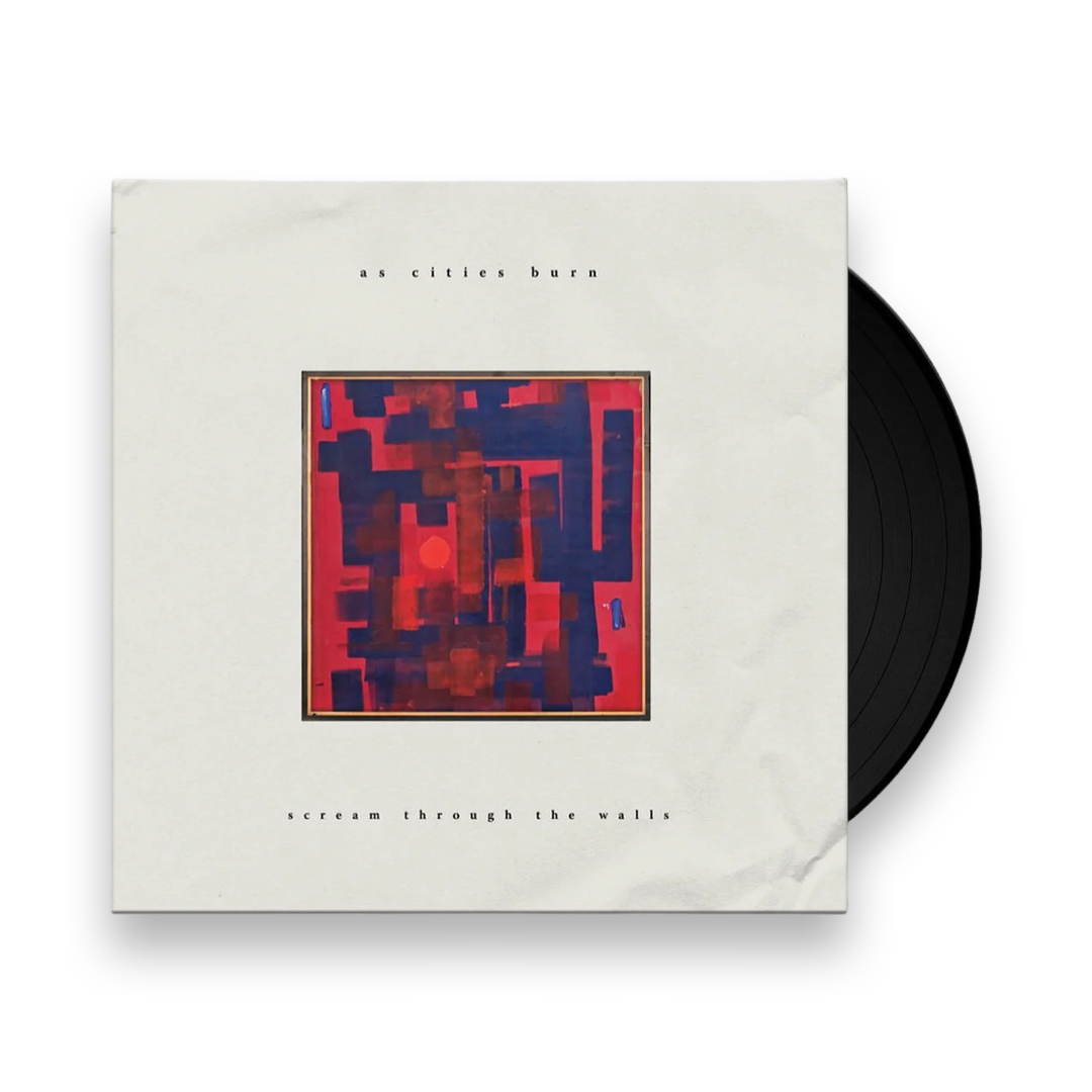 As Cities Burn: Scream Through The Walls Vinyl LP