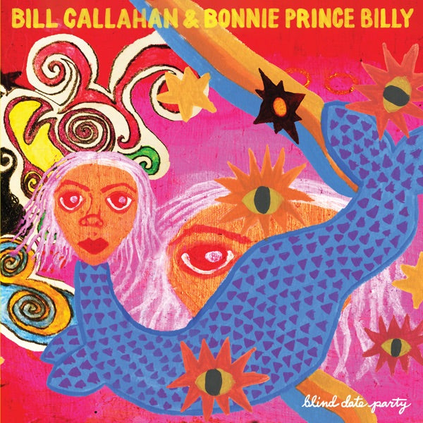 Bill Callahan & Bonnie Prince Billy: Blind Date Party Vinyl LP