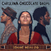 Carolina Chocolate Drops: Genuine Negro Jig Vinyl LP (Anniversary Edition)