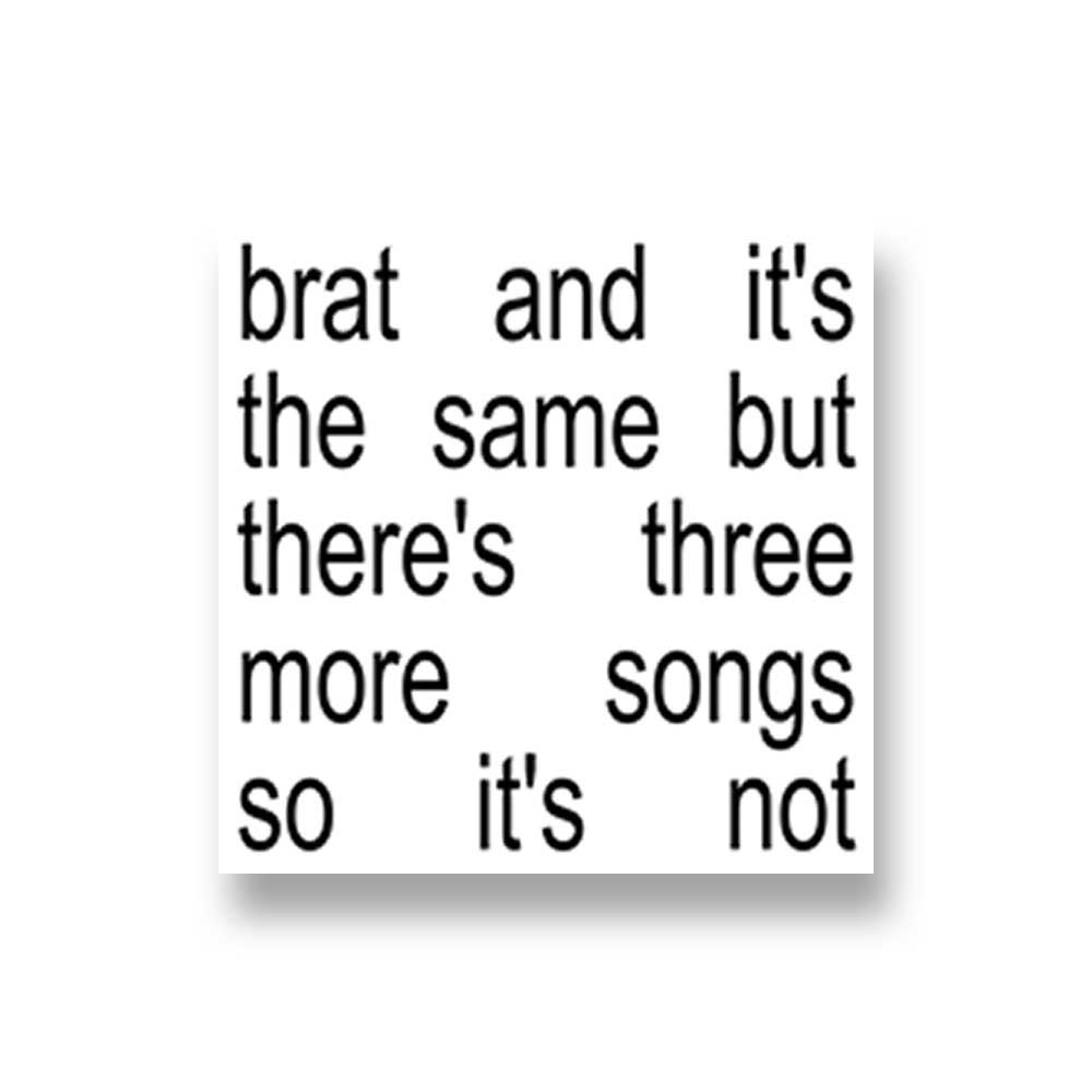 Charli xcx: Brat and It's The Same But There's Three More Songs So It's Not CD