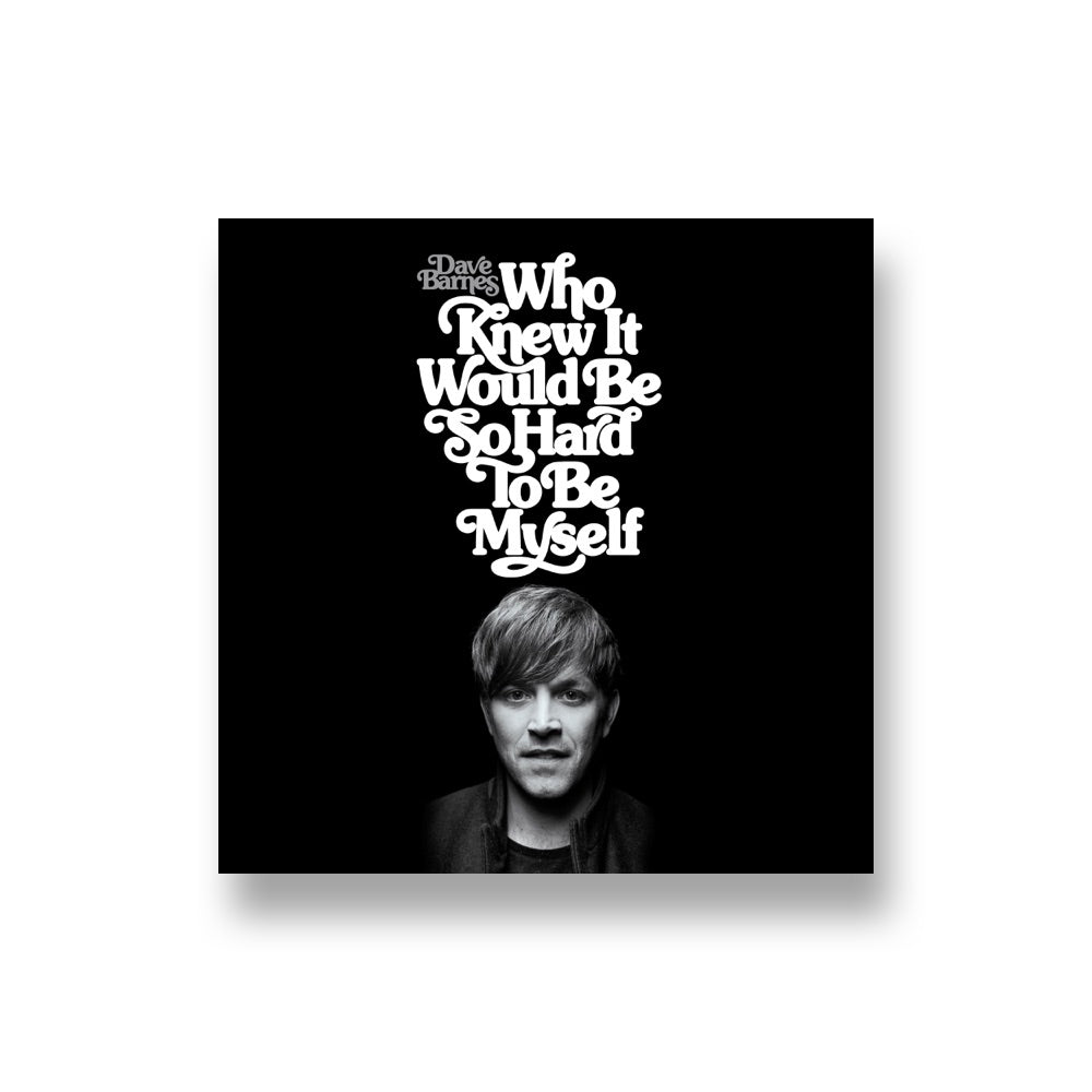 Dave Barnes: Who Knew It Be So Hard to Be Myself CD