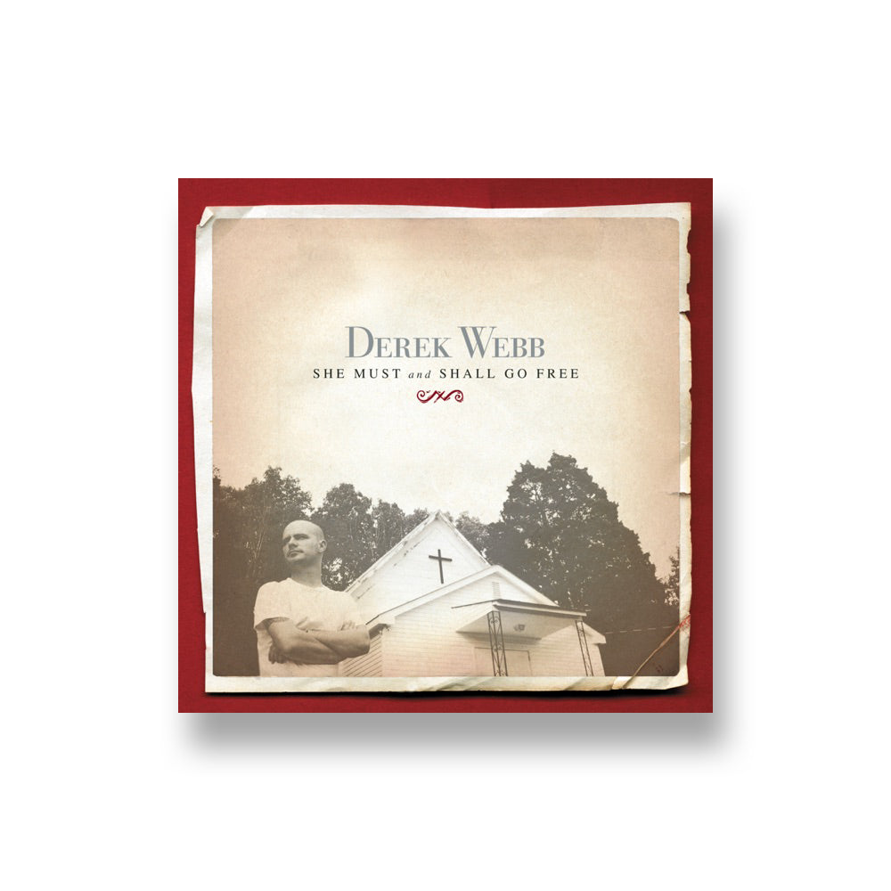 Derek Webb: She Must and Shall Go Free CD