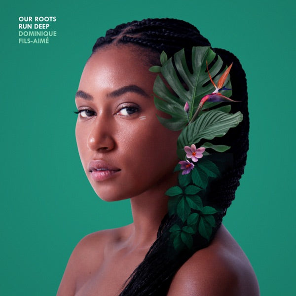 Dominique Fils-Aime: Our Roots Run Deep CD