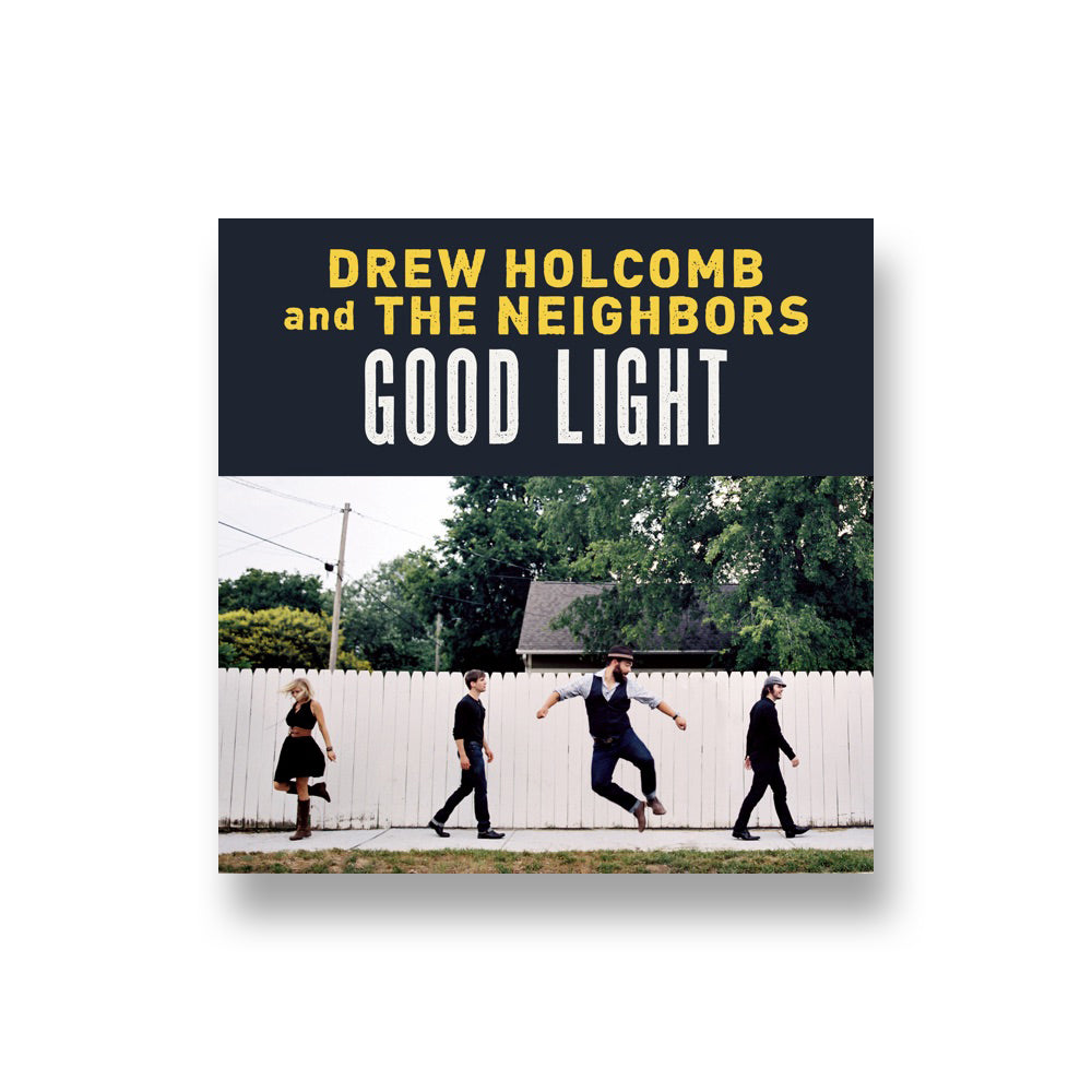 Drew Holcomb & The Neighbors: Good Light CD