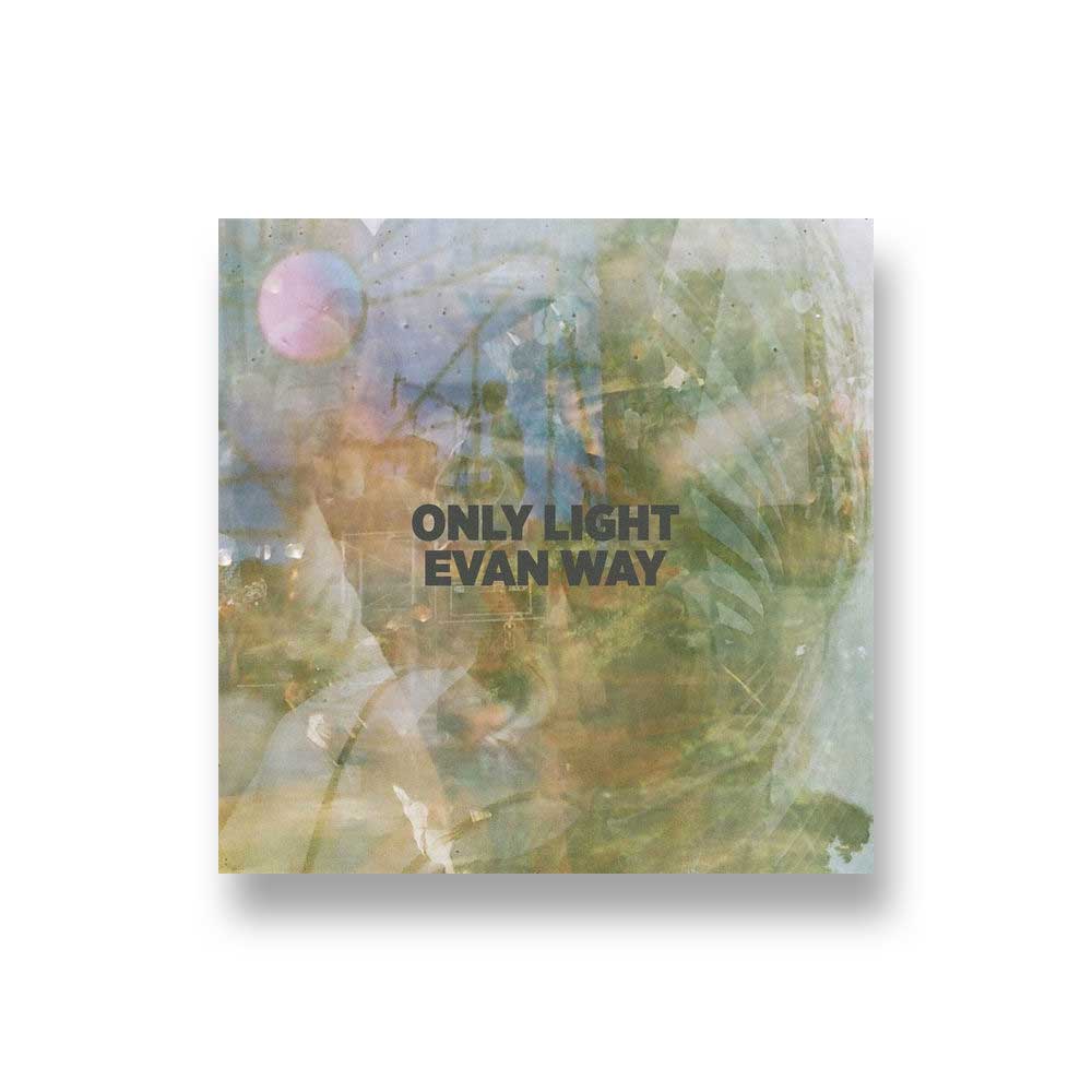 Evan Way: Only Light CD