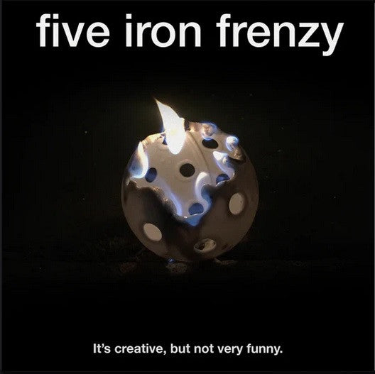 Five Iron Frenzy: It's Creative, But Not Very Funny Vinyl LP
