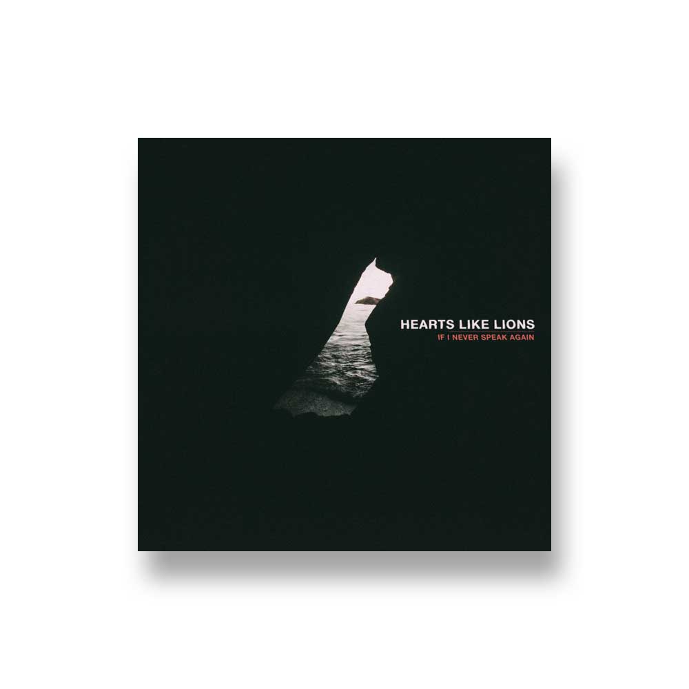 Hearts Like Lions: If I Never Speak Again CD