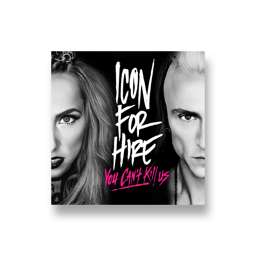 Icon For Hire: You Can't Kill Us CD