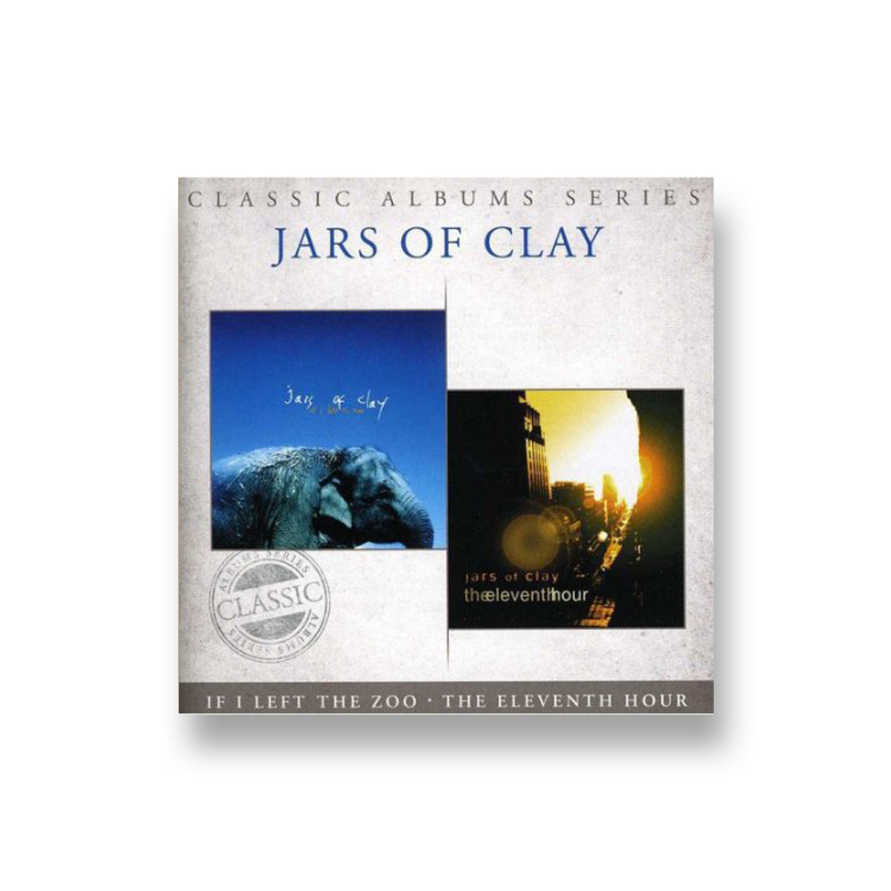 Jars of Clay: Classic Albums - If I Left The Zoo / Eleventh Hour