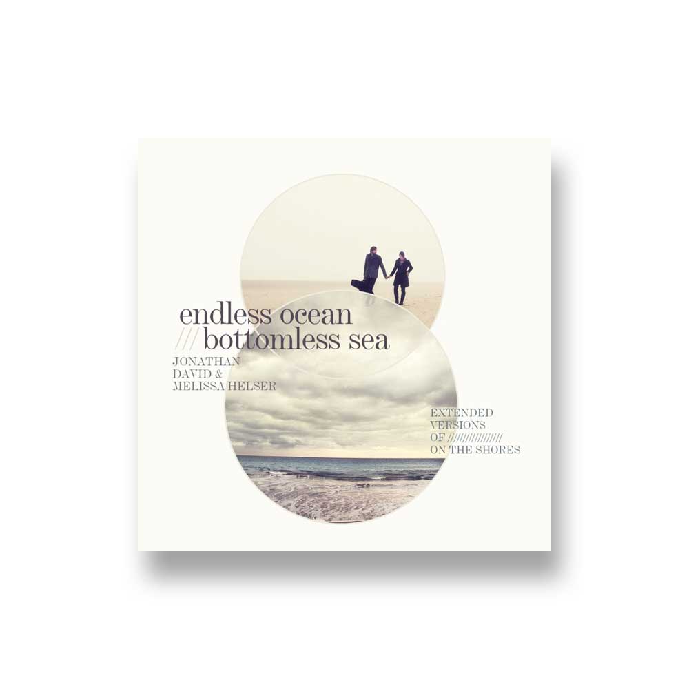 Jonathan David & Melissa Helser: Endless Ocean - Bottomless Sea CD