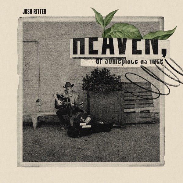Josh Ritter: Heaven, Or Someplace As Nice CD