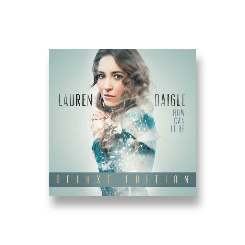 Lauren Daigle: How Can It Be Deluxe CD