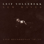 Leif Vollebekk: New Ways (Live Recordings '19-'21) Vinyl LP