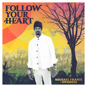 Michael Franti & Spearhead: Follow Your Heart Vinyl LP (Yellow)
