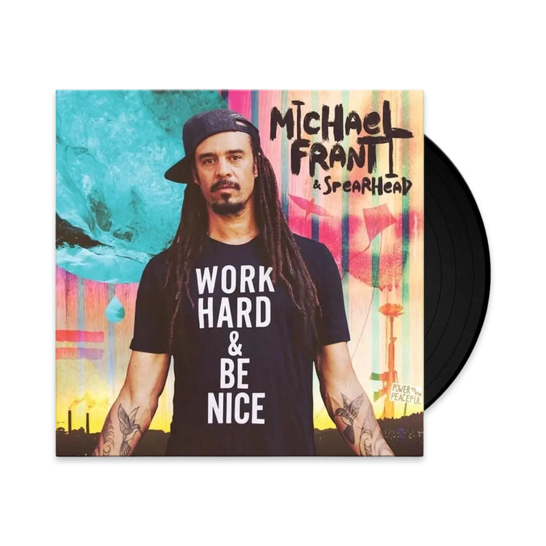 Michael Franti & Spearhead: Work Hard and Be Nice Vinyl LP
