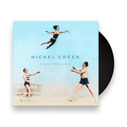 Nickel Creek: A Dotted Line Vinyl LP