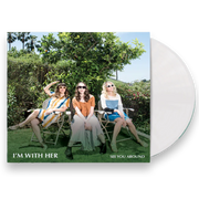 I'm With Her: See You Around Vinyl LP (White)