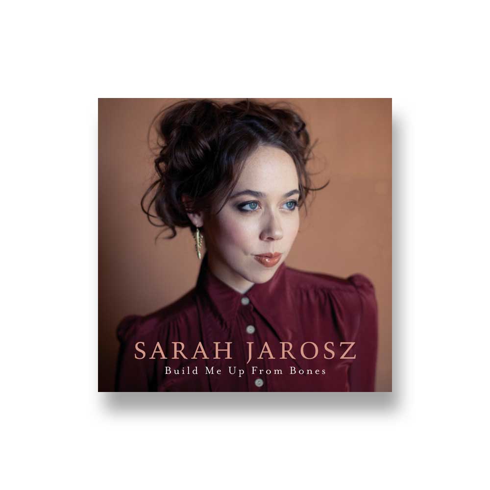 Sarah Jarosz: Build Me Up From Bones CD