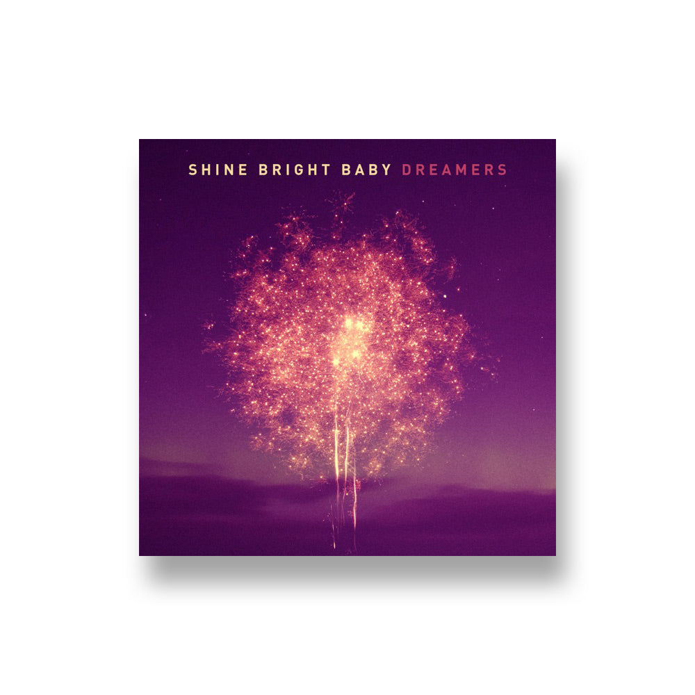 Shine Bright Baby: Dreamers CD