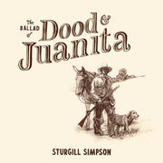 Sturgill Simpson: The Ballad of Dood & Juanita Vinyl LP