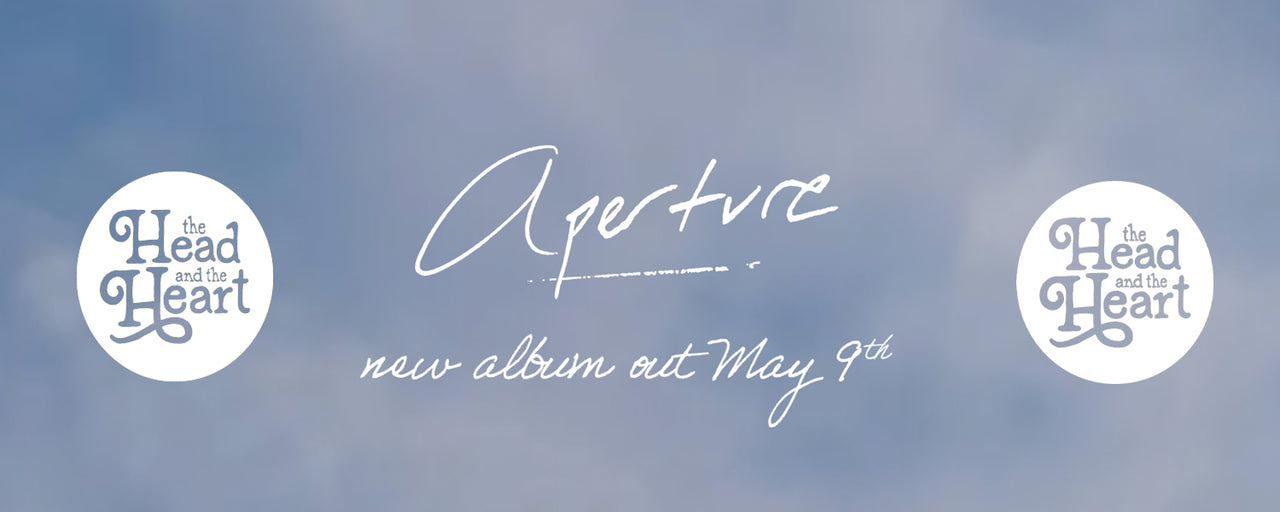 The Head & The Heart: Aperture