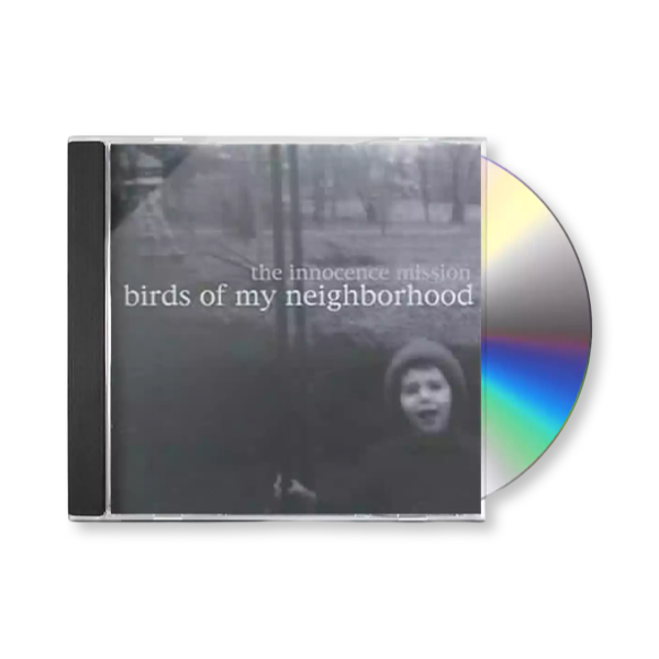 The Innocence Mission: Birds Of My Neighborhood CD