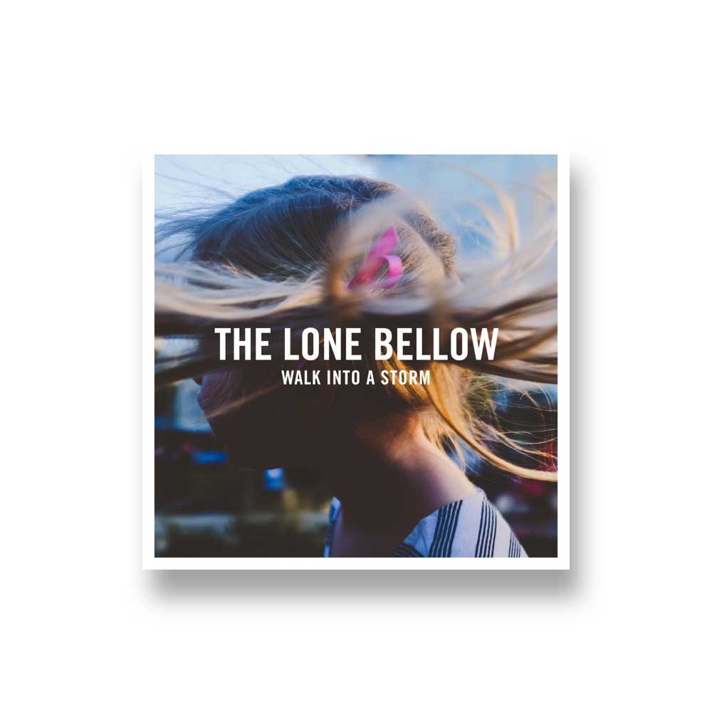 The Lone Bellow: Walk Into A Storm CD