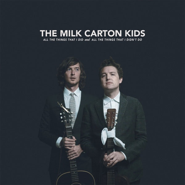 The Milk Carton Kids: All the Things That I Did and All the Things That I Didn't Do CD