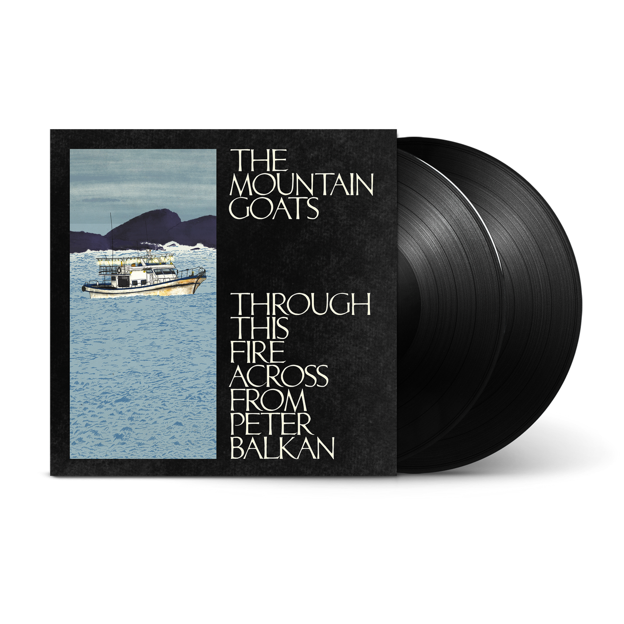 The Mountain Goats: Through This Fire Across From Peter Balkan Vinyl LP