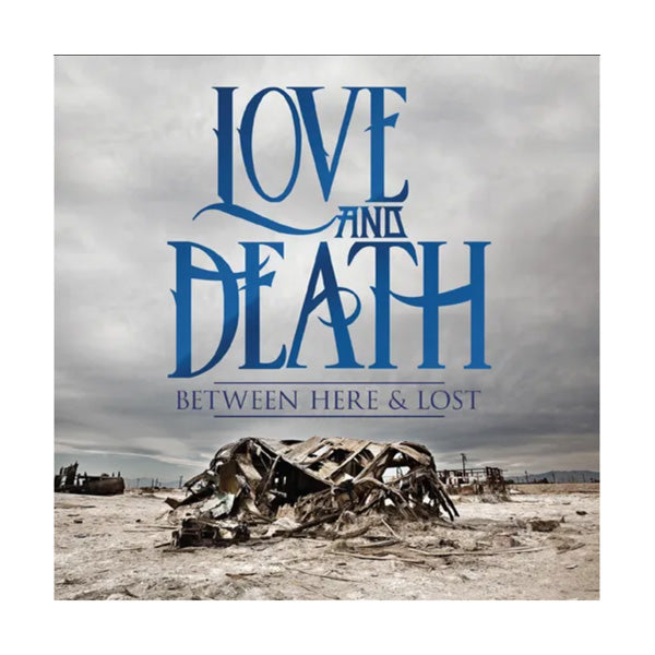 Love and Death: Between Here & Lost CD (10th Anniversary Edition)
