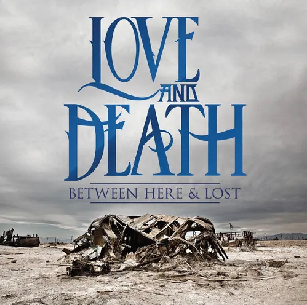 Love and Death: Between Here & Lost Vinyl LP (10th Anniversary Edition)