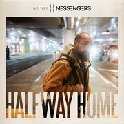 We Are Messengers: Halfway Home CD