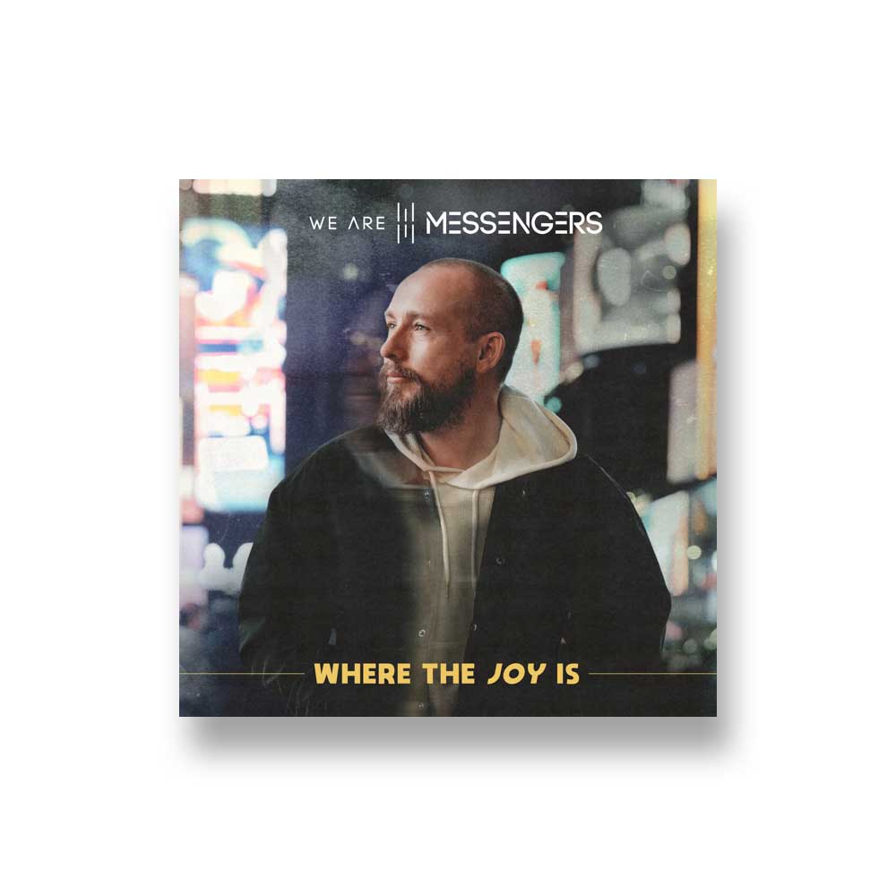 We Are Messengers: Where The Joy Is CD