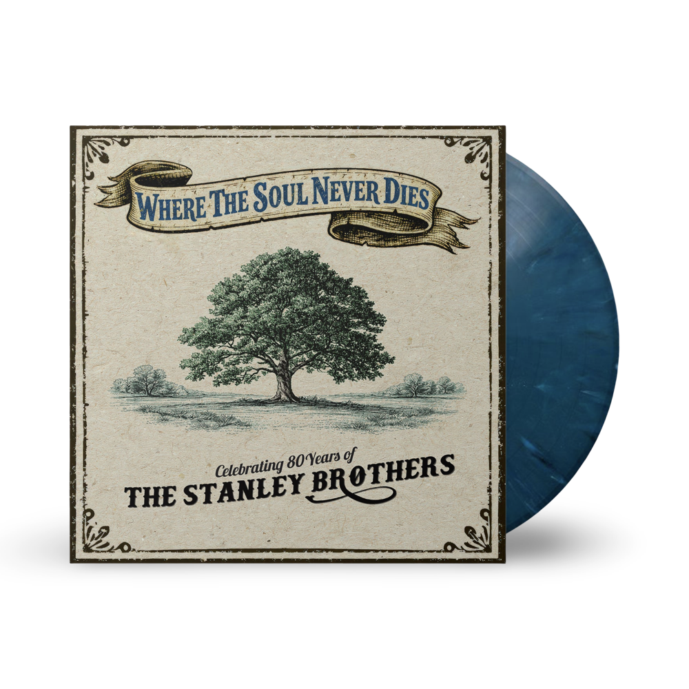 Where the Soul Never Dies - Celebrating 80 Years of the Stanley Brothers Vinyl LP (Blue)