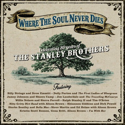 Where the Soul Never Dies: Celebrating 80 Years of the Stanley Brothers 