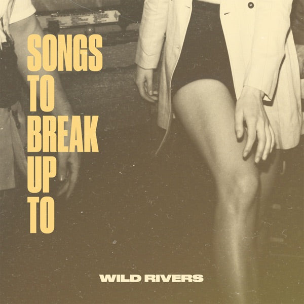 Wild Rivers: Songs To Break Up To Vinyl LP (White)