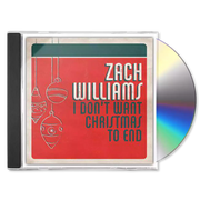 Zach Williams: I DonÕt' Want Christmas To End CD