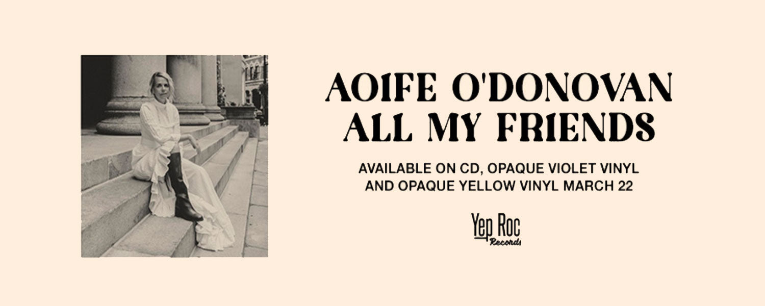 Aoife O'Donovan: All My Friends